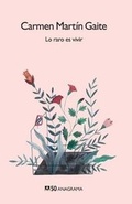Cover: Lo raro es vivir - Anagrama, Editorial S.A.