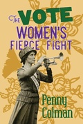 Cover: The Vote: Women's Fierce Fight - Penny Colman