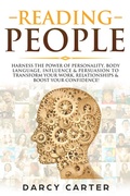 Cover: Reading People: Harness the Power Of Personality, Body Language, Influence & Persuasion To Transform Your Work, Relationships, Boost Your Confidence & Read People! - Thomas William