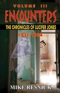 Cover: Encounters: The Chronicles of Lucifer Jones, Volume III, 1931-1934 - The Chronicles of Lucifer Jones