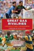 Cover: Great GAA Rivalries - Black & White Publishing