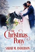 Cover: The Christmas Pony - Sarah M. Anderson