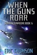 Cover: When the Guns Roar (Siobhan Dunmoore, #6) - Sanddiver Books Inc.