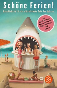 Abbildung von: Schöne Ferien! Geschichten für die glücklichste Zeit des Jahres - S. Fischer