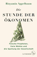 Cover: Die Stunde der &Ouml;konomen - S. Fischer