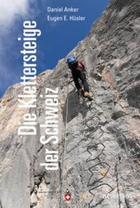 Abbildung von: Die Klettersteige der Schweiz - AT Verlag