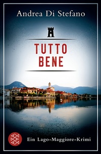Abbildung von: Tutto Bene - Ein Lago-Maggiore-Krimi - Fischer Taschenbuch