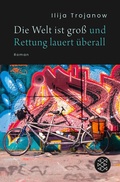 Cover: Die Welt ist gro&szlig; und Rettung lauert &uuml;berall - Fischer Taschenbuch