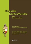 Cover: Dispositiv K&auml;rnten/Koroska. Oder: Das andere Land - Heyn