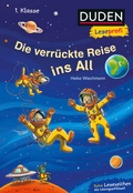 Cover: Duden Leseprofi - Die verr&uuml;ckte Reise ins All, 1. Klasse - Fischer Sauerl&auml;nder Duden