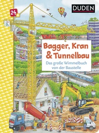 Abbildung von: Duden 24+: Bagger, Kran und Tunnelbau. Das große Wimmelbuch von der Baustelle - Fischer Sauerländer Duden