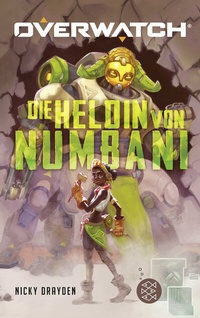 Abbildung von: Overwatch - Die Heldin von Numbani - FISCHER Sauerländer