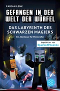 Cover: Gefangen in der Welt der W&uuml;rfel. Das Labyrinth des schwarzen Magiers. Ein Abenteuer f&uuml;r Minecrafter - FISCHER Sauerl&auml;nder