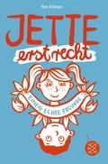 Cover: Jette erst recht. Einzig echte Freunde - FISCHER Sauerl&auml;nder
