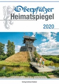 Cover: Oberpf&auml;lzer Heimatspiegel / Oberpf&auml;lzer Heimatspiegel 2020 - Bodner, E