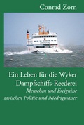 Cover: Ein Leben f&uuml;r die Wyker Dampfschiffs-Reederei - Quedens Verlag