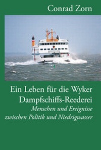 Abbildung von: Ein Leben für die Wyker Dampfschiffs-Reederei - Quedens Verlag