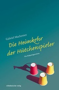 Cover: Die Heimkehr der H&uuml;tchenspieler - Mitteldeutscher Verlag