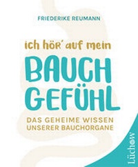 Abbildung von: Ich hör´ auf mein Bauchgefühl - Lüchow Verlag in Kamphausen Media GmbH