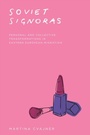 Cover: Soviet Signoras - University of Chicago Press
