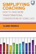 Cover: Simplifying Coaching: How to Have More Transformational Conversations by Doing Less - Open University Press