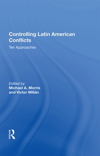 Enlarge image Cover: Controlling Latin American Conflicts - Routledge