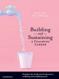 Enlarge image Cover: Building and Sustaining a Teaching Career - Cambridge University Press
