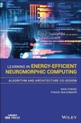 Cover: Learning in Energy-Efficient Neuromorphic Computing: Algorithm and Architecture Co-Design - Wiley-ISTE