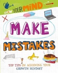 Cover: Grow Your Mind: Make Mistakes - Franklin Watts Ltd