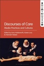 Cover: Discourses of Care - Bloomsbury Academic USA