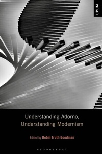 Abbildung von: Understanding Adorno, Understanding Modernism - Bloomsbury Academic USA