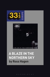 Abbildung von: Darkthrone's A Blaze in the Northern Sky - Bloomsbury Academic USA