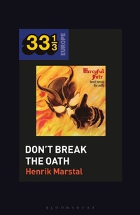 Abbildung von: Mercyful Fate's Don't Break the Oath - Bloomsbury Academic USA