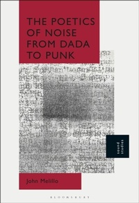 Abbildung von: The Poetics of Noise from Dada to Punk - Bloomsbury Academic USA