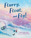 Cover: Flurry, Float, and Fly! - Bloomsbury Childrens Books