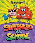 Cover: Superhero vs. School - Bloomsbury Childrens Books