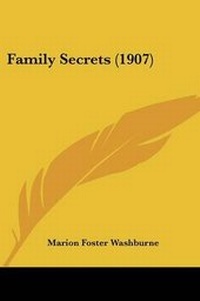 Enlarge image Cover: Family Secrets (1907) - Kessinger Publishing