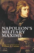 Cover: Napoleon's Military Maxims - Third Millennium Press Ltd.