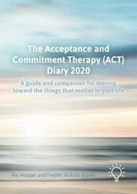 Enlarge image Cover: The Acceptance and Commitment Therapy (ACT) Diary 2020 - Pavilion Publishing and Media Ltd