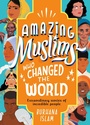 Cover: Amazing Muslims Who Changed the World - Puffin