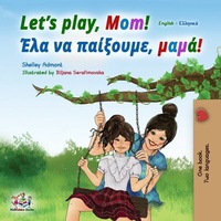 Abbildung von: Let's Play, Mom! (English Greek Bilingual Book) - English Greek Bilingual Collection