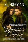 Cover: Rekindled Prophecy (Greylyn the Guardian Angel Series, Book One) - Zimbell House Publishing