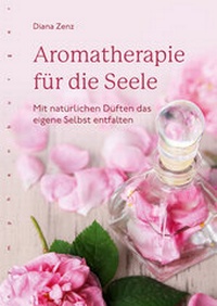 Abbildung von: Aromatherapie für die Seele - Nymphenburger