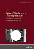 Cover: Opfer - T&auml;terInnen - Theaterpublikum - Peter Lang Verlag