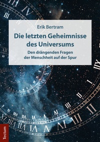 Abbildung von: Die letzten Geheimnisse des Universums - Tectum Wissenschaftsverlag