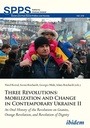 Cover: Three Revolutions: Mobilization and Change in Contemporary Ukraine II - ibidem