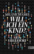 Cover: Will ich ein Kind? - Edel
