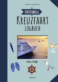 Abbildung von: Unterwegs: Kreuzfahrt-Logbuch - Heel