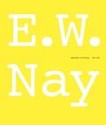 Cover: E.W. Nay. Spa&uml;te Bilder / Late Paintings 1965 - 1968 - K&ouml;nig, Walther