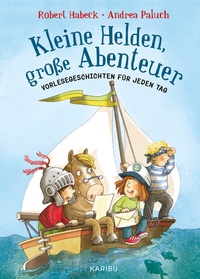 Abbildung von: Kleine Helden, große Abenteuer (Band 1) - Karibu - ein Verlag der Edel Verlagsgruppe